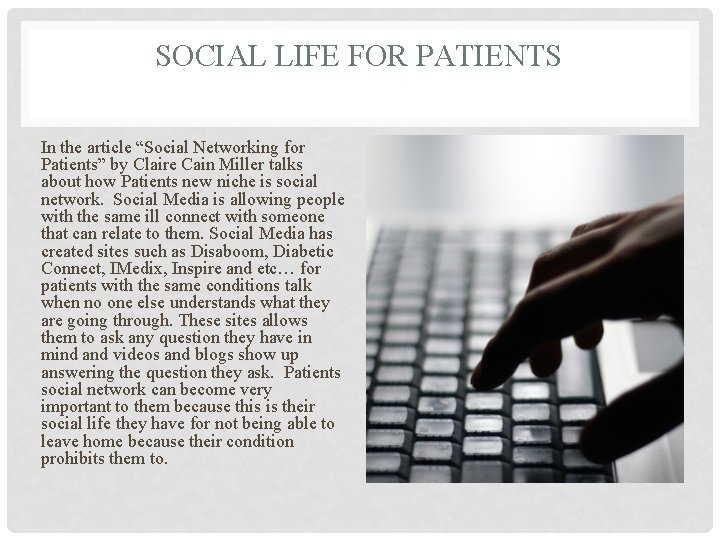 SOCIAL LIFE FOR PATIENTS In the article “Social Networking for Patients” by Claire Cain