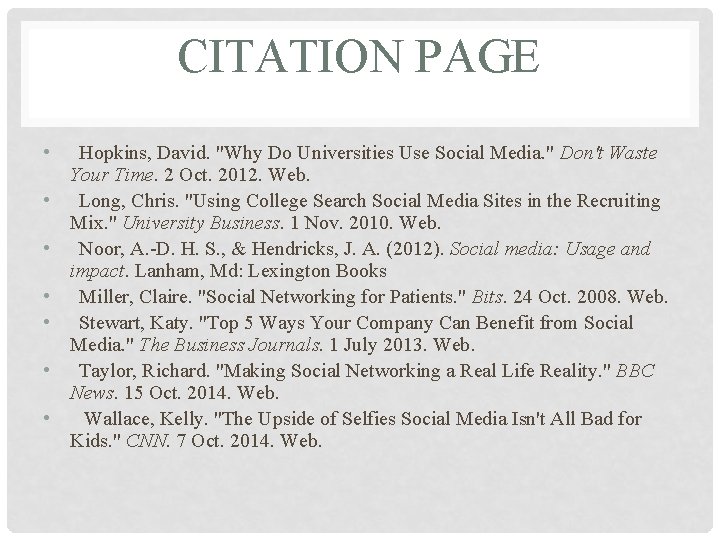 CITATION PAGE • • Hopkins, David. "Why Do Universities Use Social Media. " Don't