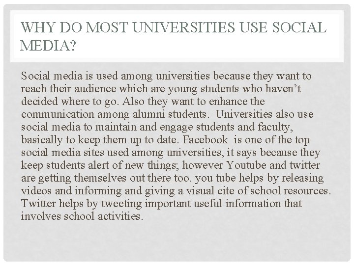 WHY DO MOST UNIVERSITIES USE SOCIAL MEDIA? Social media is used among universities because