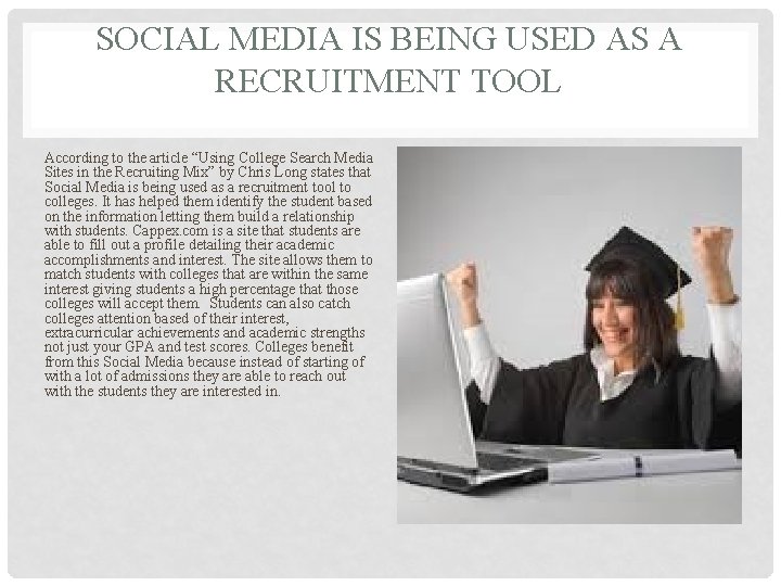 SOCIAL MEDIA IS BEING USED AS A RECRUITMENT TOOL According to the article “Using