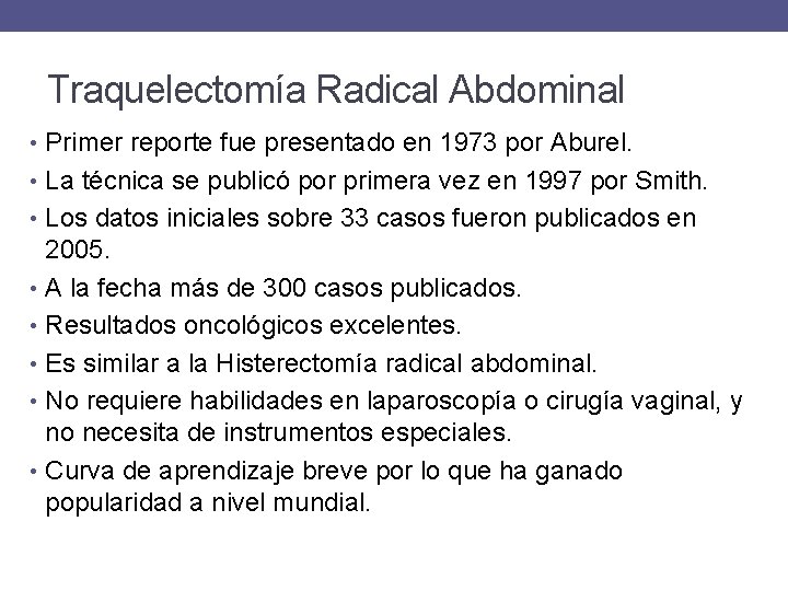 Traquelectomía Radical Abdominal • Primer reporte fue presentado en 1973 por Aburel. • La