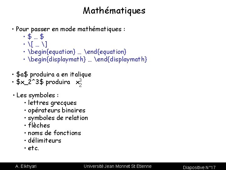 Mathématiques • Pour passer en mode mathématiques : • $…$ • [ … ]