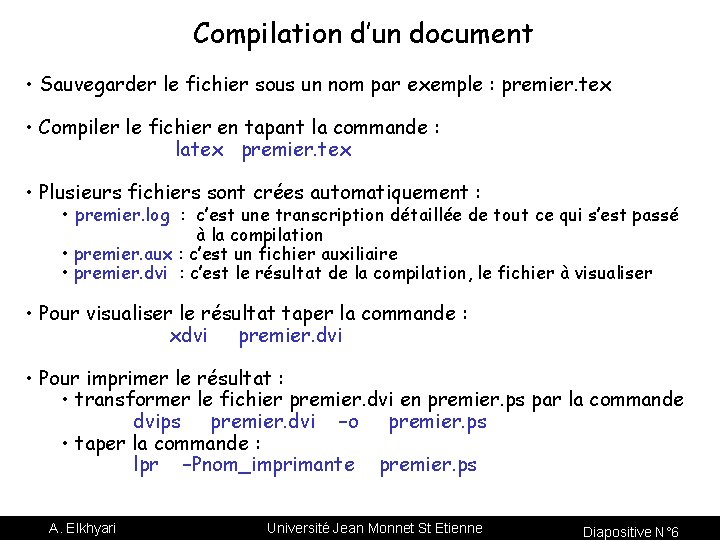 Compilation d’un document • Sauvegarder le fichier sous un nom par exemple : premier.
