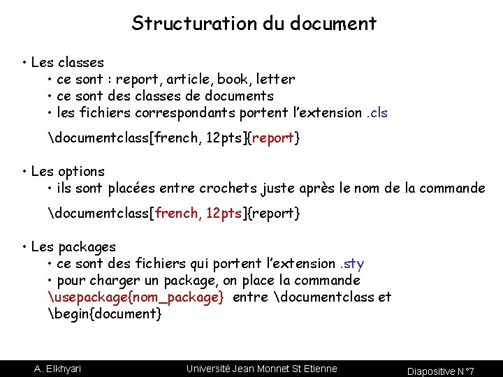 Structuration du document • Les classes • ce sont : report, article, book, letter