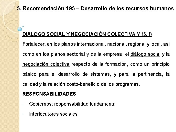 5. Recomendación 195 – Desarrollo de los recursos humanos DIALOGO SOCIAL Y NEGOCIACIÓN COLECTIVA