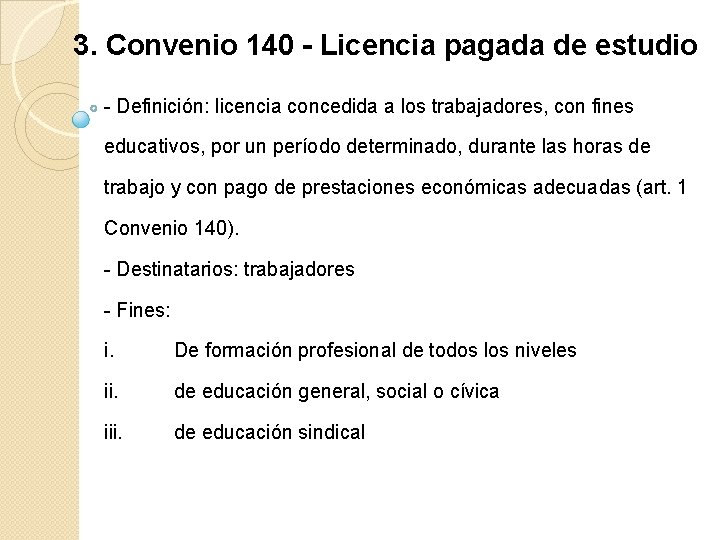 3. Convenio 140 - Licencia pagada de estudio - Definición: licencia concedida a los