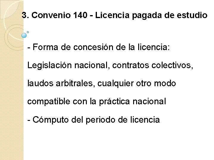 3. Convenio 140 - Licencia pagada de estudio - Forma de concesión de la