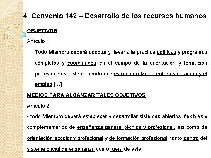 4. Convenio 142 – Desarrollo de los recursos humanos OBJETIVOS Artículo 1 - Todo