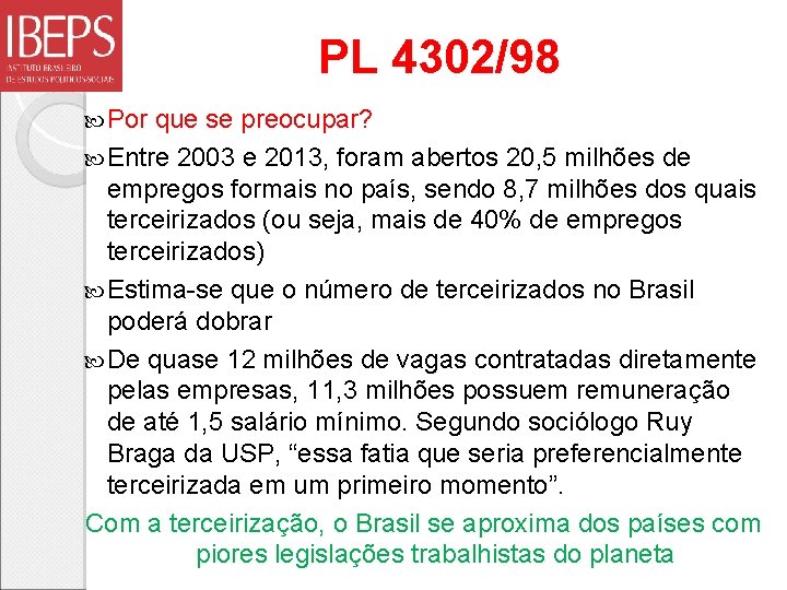 PL 4302/98 Por que se preocupar? Entre 2003 e 2013, foram abertos 20, 5