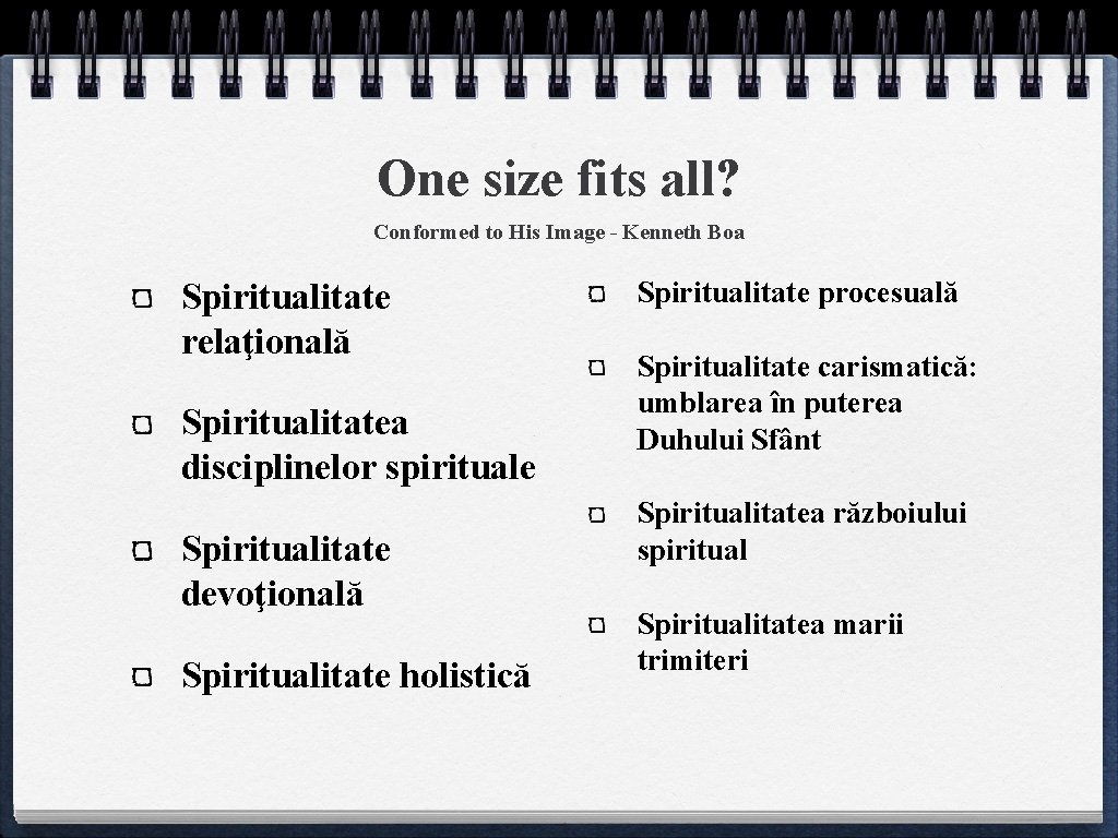 One size fits all? Conformed to His Image - Kenneth Boa Spiritualitate relaţională Spiritualitatea