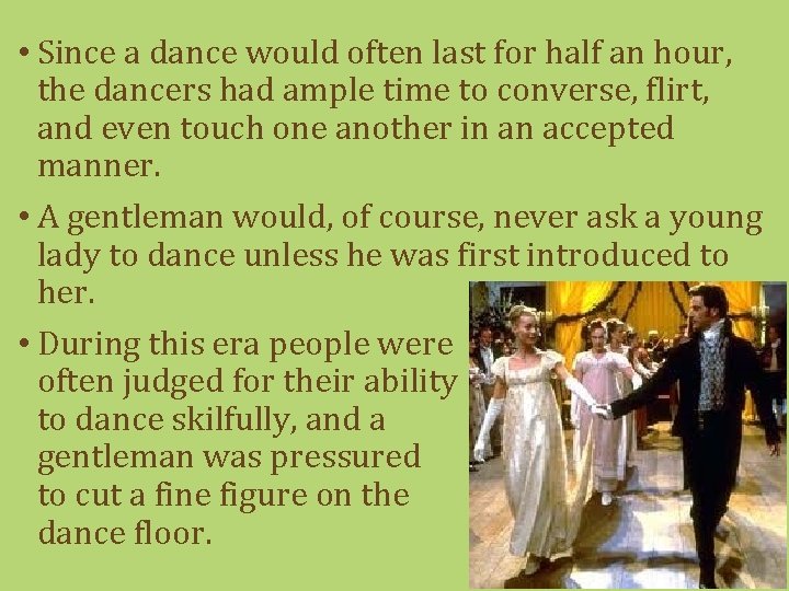  • Since a dance would often last for half an hour, the dancers