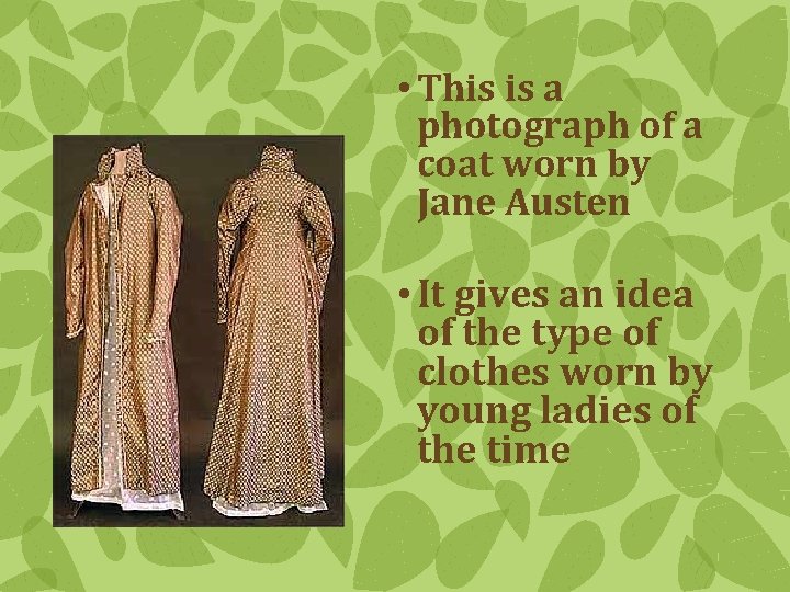  • This is a photograph of a coat worn by Jane Austen •