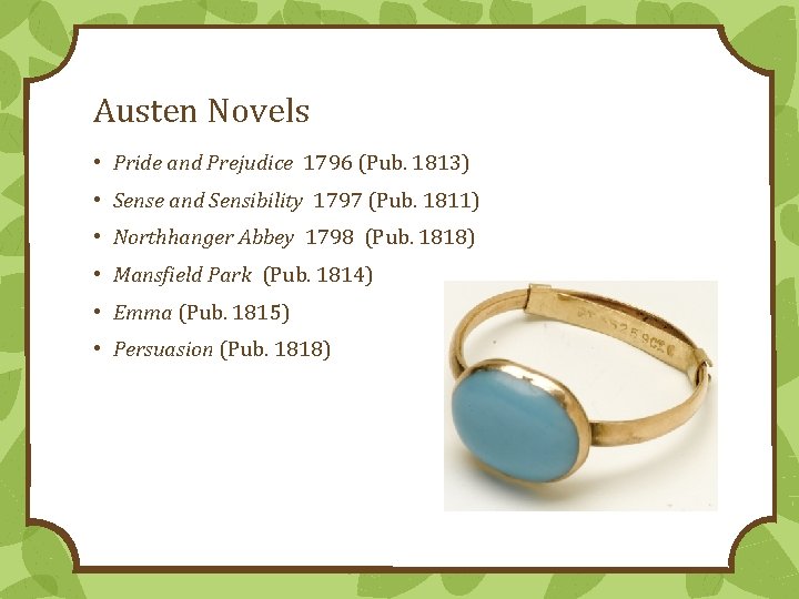 Austen Novels • Pride and Prejudice 1796 (Pub. 1813) • Sense and Sensibility 1797