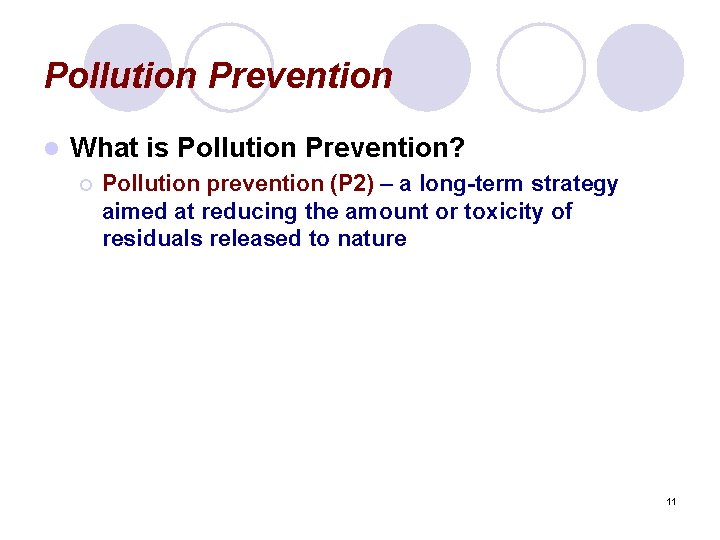 Pollution Prevention l What is Pollution Prevention? ¡ Pollution prevention (P 2) – a