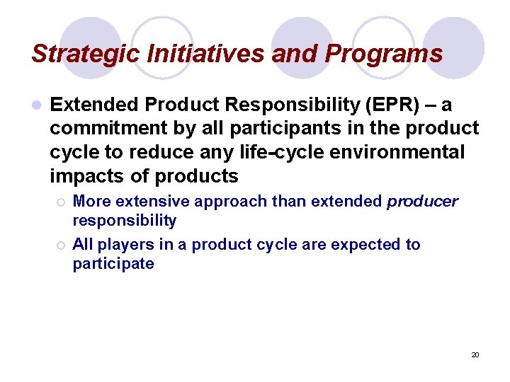 Strategic Initiatives and Programs l Extended Product Responsibility (EPR) – a commitment by all