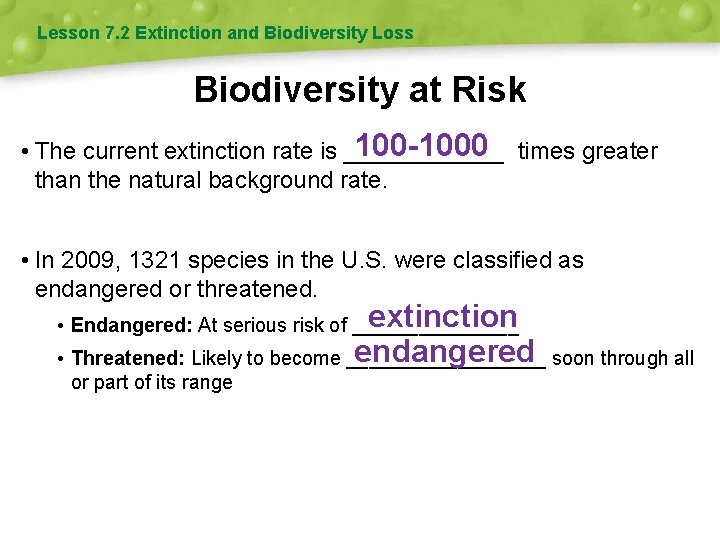 Lesson 7. 2 Extinction and Biodiversity Loss Biodiversity at Risk 100 -1000 times greater