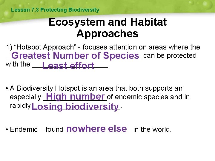 Lesson 7. 3 Protecting Biodiversity Ecosystem and Habitat Approaches 1) “Hotspot Approach” - focuses