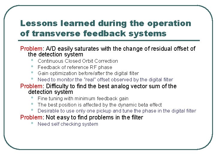 Lessons learned during the operation of transverse feedback systems Problem: A/D easily saturates with