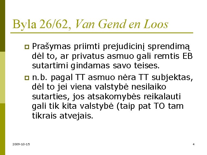 Byla 26/62, Van Gend en Loos Prašymas priimti prejudicinį sprendimą dėl to, ar privatus