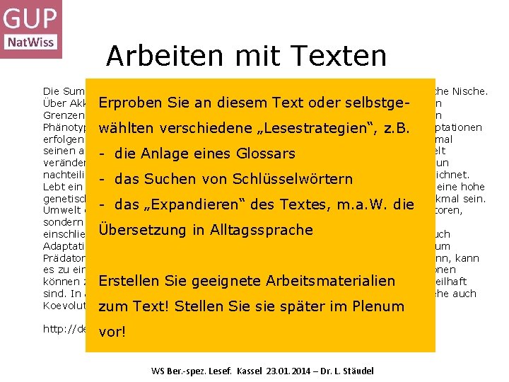 Arbeiten mit Texten Die Summe der Anpassungen der Organismen einer Art definiert ihre ökologische