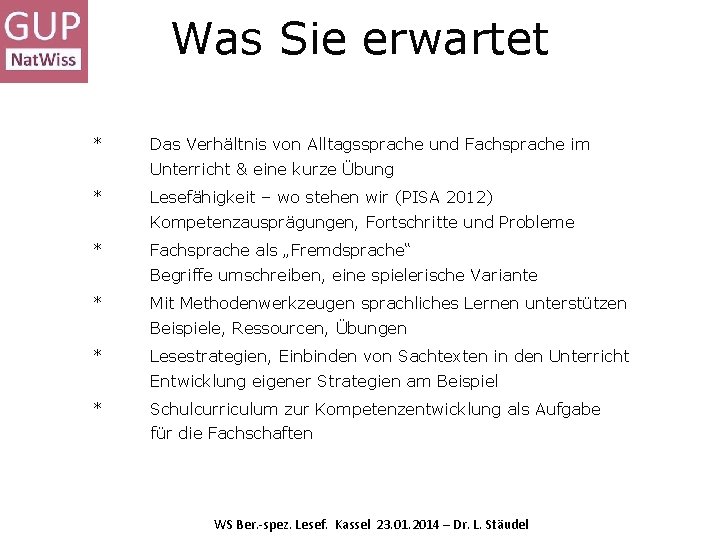 Was Sie erwartet * Das Verhältnis von Alltagssprache und Fachsprache im Unterricht & eine