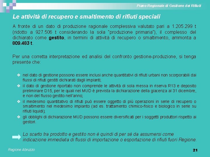 Piano Regionale di Gestione dei Rifiuti Le attività di recupero e smaltimento di rifiuti