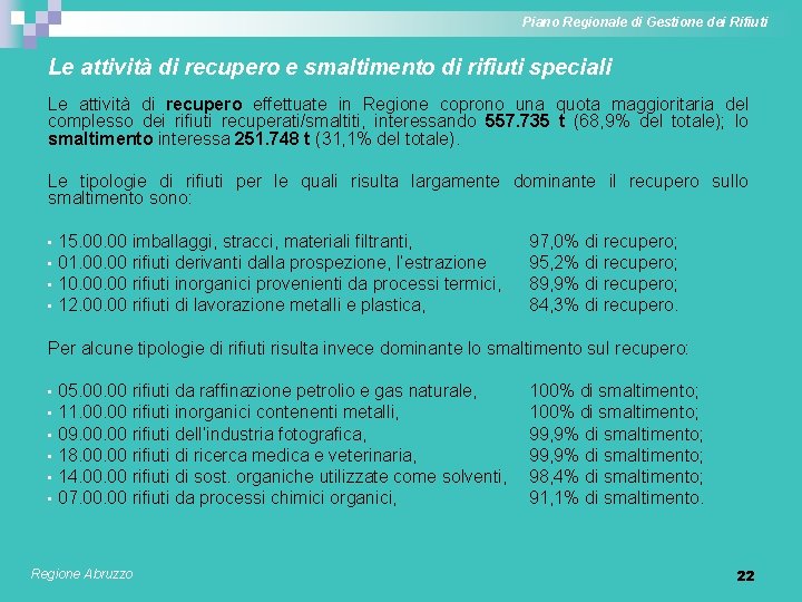 Piano Regionale di Gestione dei Rifiuti Le attività di recupero e smaltimento di rifiuti