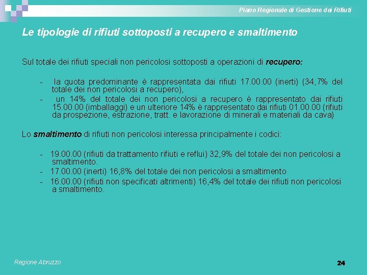 Piano Regionale di Gestione dei Rifiuti Le tipologie di rifiuti sottoposti a recupero e