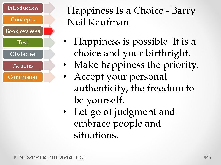 Introduction Concepts Book reviews Test Obstacles Actions Conclusion Happiness Is a Choice - Barry