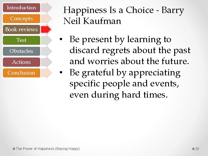 Introduction Concepts Book reviews Test Obstacles Actions Conclusion Happiness Is a Choice - Barry