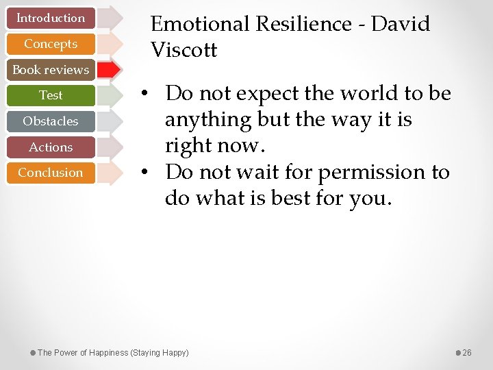 Introduction Concepts Book reviews Test Obstacles Actions Conclusion Emotional Resilience - David Viscott •