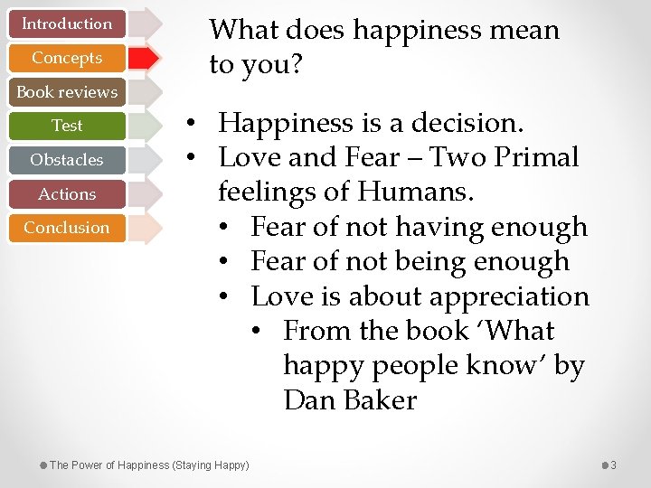 Introduction Concepts Book reviews Test Obstacles Actions Conclusion What does happiness mean to you?