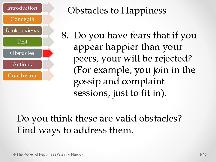 Introduction Concepts Book reviews Test Obstacles Actions Conclusion Obstacles to Happiness 8. Do you
