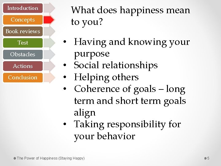 Introduction Concepts Book reviews Test Obstacles Actions Conclusion What does happiness mean to you?