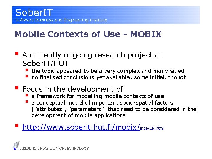 Sober. IT Software Business and Engineering Institute Mobile Contexts of Use - MOBIX §