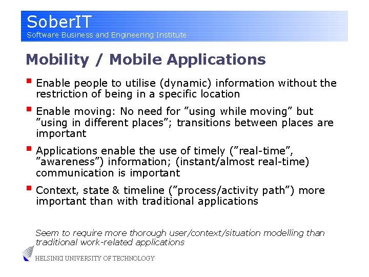 Sober. IT Software Business and Engineering Institute Mobility / Mobile Applications § Enable people