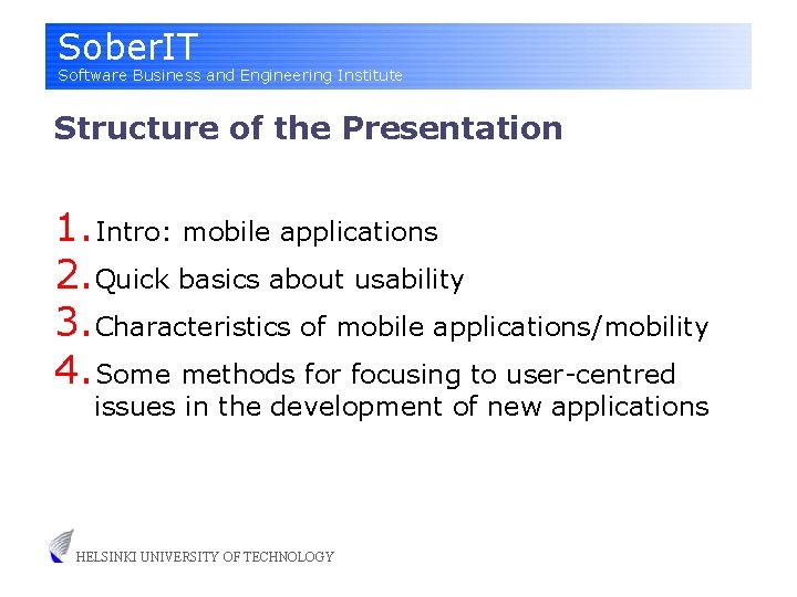 Sober. IT Software Business and Engineering Institute Structure of the Presentation 1. Intro: mobile