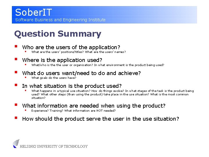 Sober. IT Software Business and Engineering Institute Question Summary § Who are the users