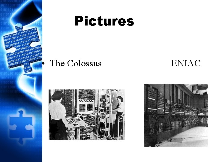 Pictures • The Colossus ENIAC 