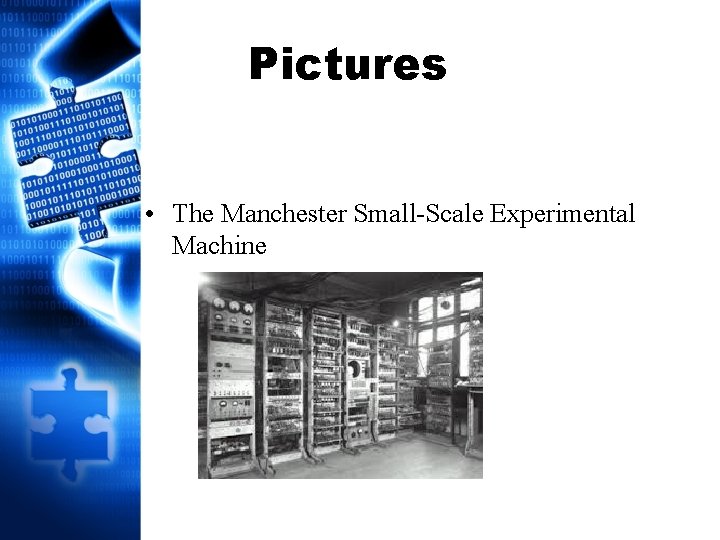 Pictures • The Manchester Small-Scale Experimental Machine 