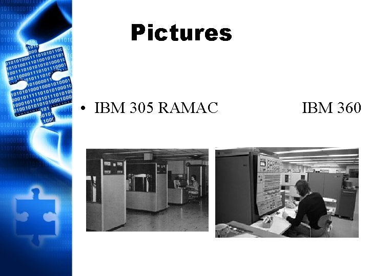 Pictures • IBM 305 RAMAC IBM 360 