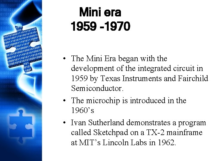 Mini era 1959 -1970 • The Mini Era began with the development of the