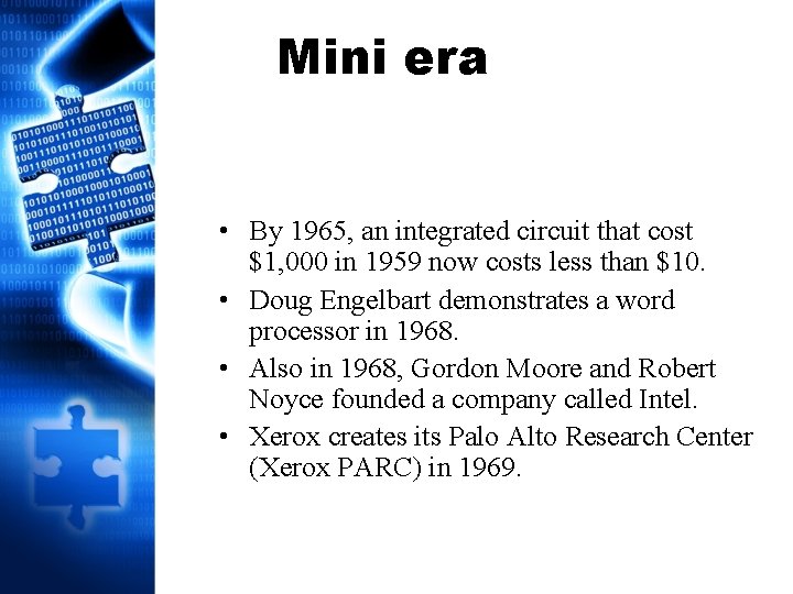 Mini era • By 1965, an integrated circuit that cost $1, 000 in 1959