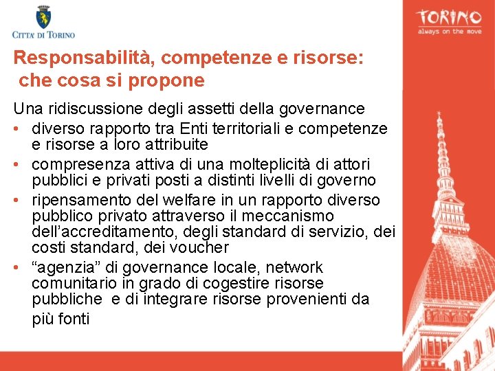 Responsabilità, competenze e risorse: che cosa si propone Una ridiscussione degli assetti della governance