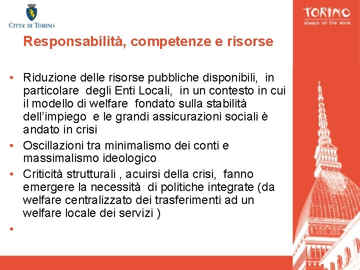 Responsabilità, competenze e risorse • Riduzione delle risorse pubbliche disponibili, in particolare degli Enti