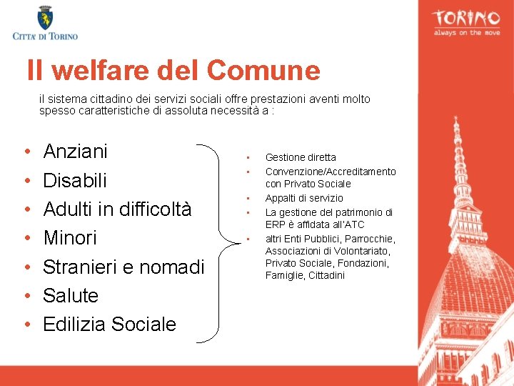 Il welfare del Comune il sistema cittadino dei servizi sociali offre prestazioni aventi molto