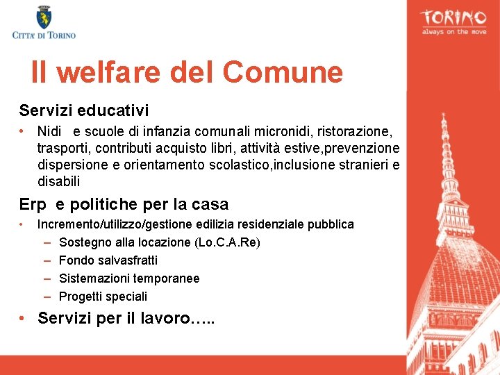 Il welfare del Comune Servizi educativi • Nidi e scuole di infanzia comunali micronidi,