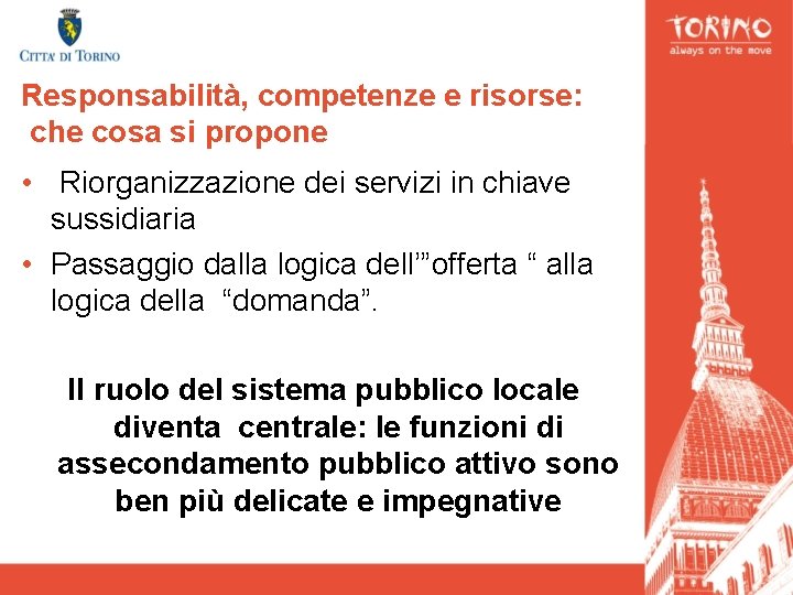 Responsabilità, competenze e risorse: che cosa si propone • Riorganizzazione dei servizi in chiave