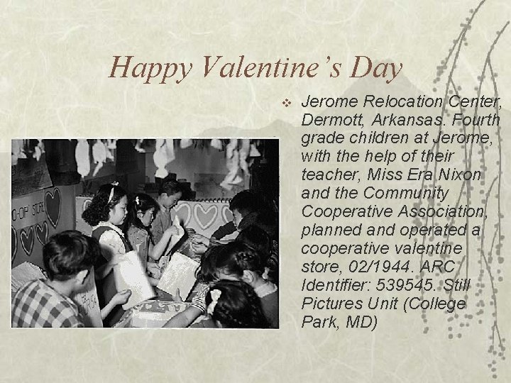 Happy Valentine’s Day v Jerome Relocation Center, Dermott, Arkansas. Fourth grade children at Jerome,