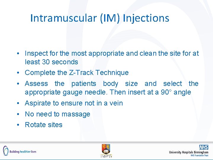 Intramuscular (IM) Injections • Inspect for the most appropriate and clean the site for